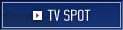 TV SPOT