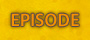 EPISODE