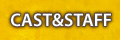 CAST&STAFF