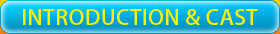 INTRODUCTION & CAST