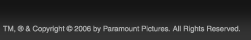 TM, (R) & Copyright (C) 2007 by Paramount Pictures. All Rights Reserved.